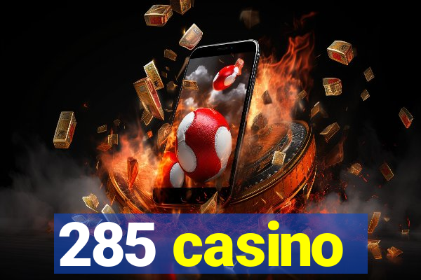 285 casino